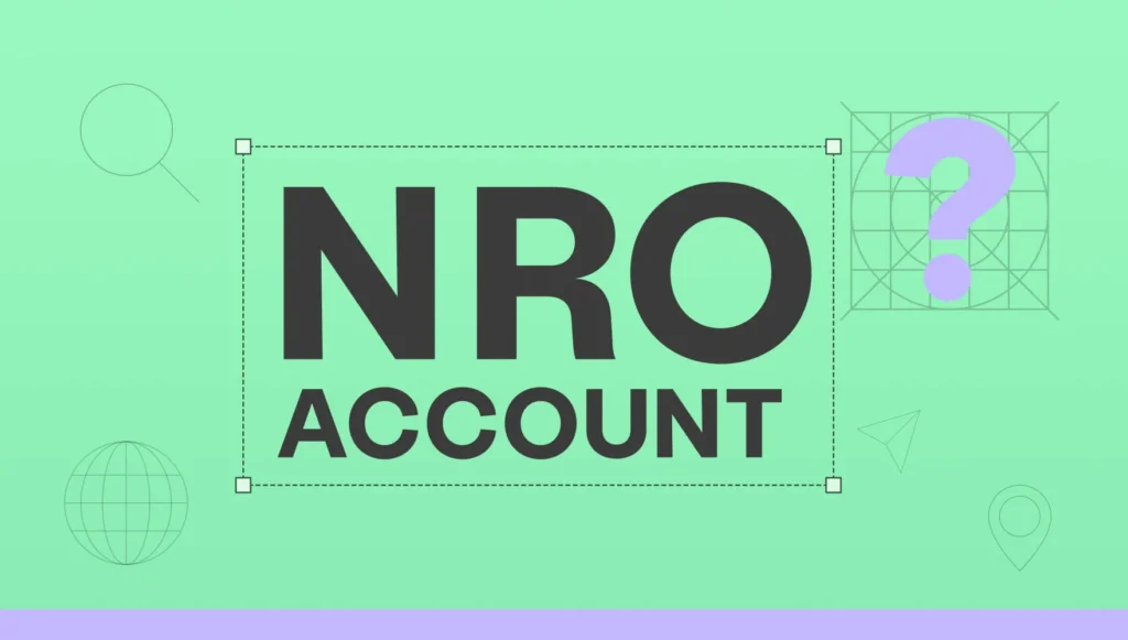 Who Should Open an NRO Account? A Complete Guide for NRIs